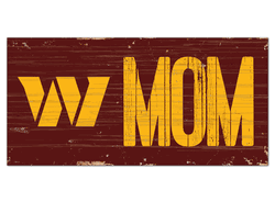 Washington Commanders Football Team MOM 6x12 Sign