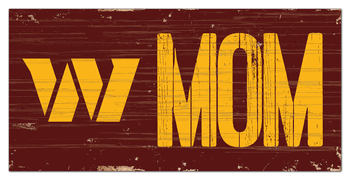 Washington Commanders Football Team MOM 6x12 Sign