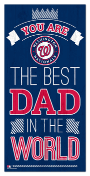 Washington Nationals Best Dad in the World 6x12 Sign
