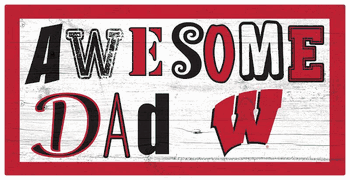 Wisconsin Badgers Awesome Dad 6x12 Sign