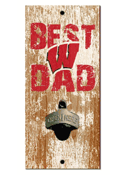 Wisconsin Badgers Best Dad Bottle Opener Wood Sign