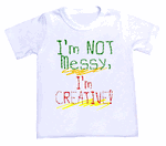 Not Messy - I'm Creative Personalized Baby/Toddler T-Shirt