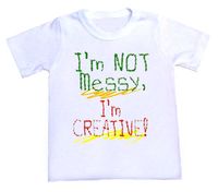 Not Messy - I'm Creative Personalized Baby/Toddler T-Shirt