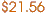 $21.56