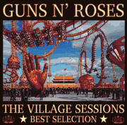 GUNS N' ROSES (2/CD) THE VILLAGE SESSIONS