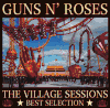 GUNS N' ROSES (2/CD) THE VILLAGE SESSIONS