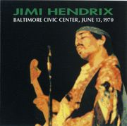 Jimi Hendrix Cd � Baltimore Civic Center, June 13, 1970