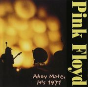 Pink Floyd (2/Cd) Ahoy Mate, It's 1971