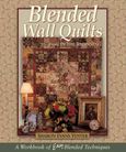 Blended Wall Quilts by Sharon Yenter Blended Wall Quilts by Sharon Yenter