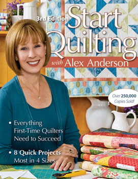Start Quilting 3rd Edition by Alex Anderson