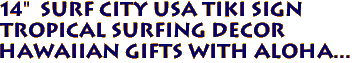 14"  SURF CITY USA Tiki Sign
 Tropical Surfing Decor 
 Hawaiian Gifts with Aloha...