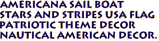 Americana Sail Boat
 STARS AND STRIPES USA Flag
 Patriotic Theme Decor
Nautical American Decor.