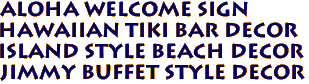 ALOHA WELCOME Sign
Hawaiian Tiki Bar Decor 
Island style Beach Decor
Jimmy Buffet Style Decor