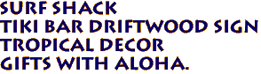 SURF SHACK 
Tiki Bar Driftwood Sign
 Tropical Decor
Gifts with Aloha.