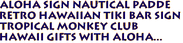 ALOHA Sign Nautical Padde
Retro Hawaiian Tiki Bar Sign
Tropical Monkey Club
Hawaii Gifts with Aloha...
