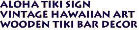 ALOHA Tiki SIgn
Vintage Hawaiian Art
Wooden Tiki Bar Decor