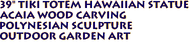 39" Tiki Totem Hawaiian Statue
Acaia Wood Carving
Polynesian Sculpture
Outdoor Garden Art
