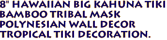 8" Hawaiian BIG KAHUNA TIKI
Bamboo Tribal Mask
Polynesian Wall Decor
Tropical Tiki Decoration.