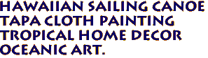 Hawaiian Sailing Canoe
Tapa Cloth Painting
Tropical Home Decor
Oceanic Art.
