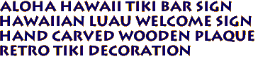 ALOHA Hawaii tiki bar sign
Hawaiian Luau Welcome Sign
Hand Carved Wooden Plaque
Retro Tiki Decoration
