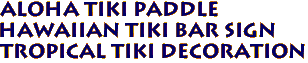 ALOHA Tiki Paddle
Hawaiian Tiki Bar Sign
Tropical Tiki Decoration 
