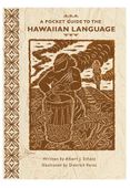POCKET GUIDE TO THE HAWAIIAN LANGUAGE  By Albert J. Schutz 