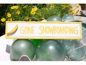 GONE SNOWBOARDING Nautical Sign - Beach Decor -Available in Blue, Red and Yellow Coastal Colors