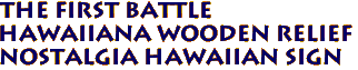 The first Battle
Hawaiiana Wooden Relief
Nostalgia Hawaiian sign