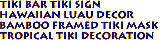 TIKI BAR Tiki Sign
Hawaiian Luau Decor
Bamboo Framed Tiki Mask
Tropical Tiki Decoration
