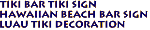 TIKI BAR Tiki Sign
Hawaiian Beach Bar Sign
Luau Tiki Decoration

