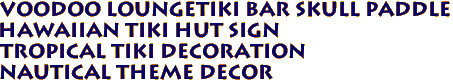 VOODOO LOUNGETiki Bar SKULL Paddle
Hawaiian Tiki Hut Sign
Tropical Tiki Decoration
Nautical Theme Decor
