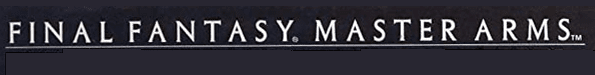 Final Fantasy Master Arms