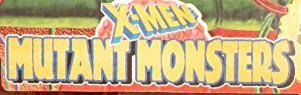 X-Men Mutant Monsters