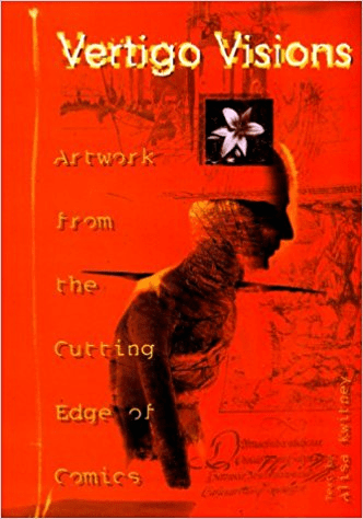 Vertigo Visions Artwork from the Cutting Edge of Comics Book