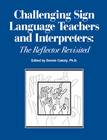 Challenging Sign Language Teachers and Interpreters: The Reflector Revisited Challenging Sign Language Teachers and Interpreters: The Reflector Revisited