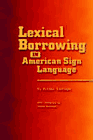 Lexical Borrowing in American Sign Language Lexical Borrowing in American Sign Language