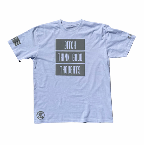 BITCH THINK GOOD THOUGHTS HEATHER GREY AND WHITE TEE