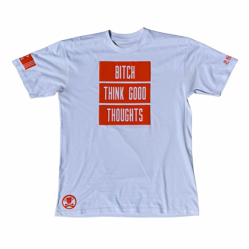 BITCH THINK GOOD THOUGHTS ORANGE AND WHITE TEE