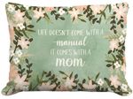 Life comes with a Mom Outdoor Pillow
