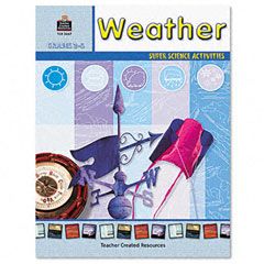 Teacher Created Resources Super Science Activities/Weather, Grades 2-5, 48 Pages TCR3667
