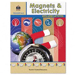 Teacher Created Resources Super Science Activities with Magnets and Electricity, Grades 2-5, 48 Pages TCR3664
