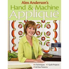 Alex Anderson's Hand & Machine Applique Book