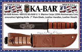 7KA-BAR KB9191 KA-BAR U. S. Marine Corps 120th Anniversary Commemorative Fighting Knife  7" Plain Blade, Leather Handles, Leather Sheath
