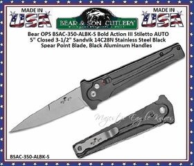 Bear & Son Cutlery Bear OPS BSAC-350-ALBK-S Bold Action III Stiletto AUTO 5" Closed 3-1/2" Sandvik 14C28N Stainless Steel Black Spear Point Blade, Black Aluminum Handles Bear & Son Cutlery Bear OPS BSAC-350-ALBK-S Bold Action III Stiletto AUTO 5" Closed 3-1/2" Sandvik 14C28N Stainless Steel Black Spear Point Blade, Black Aluminum Handles