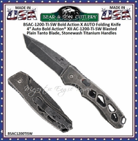 Bear & Son Cutlery BSAC-1200-TI-SW Bold Action X AUTO Folding Knife 4″ Auto Bold Action® XII AC-1200-Ti-SW Blasted Plain Tanto Blade, Stonewash Titanium Handles Bear & Son Cutlery BSAC-1200-TI-SW Bold Action X AUTO Folding Knife 4″ Auto Bold Action® XII AC-1200-Ti-SW Blasted Plain Tanto Blade, Stonewash Titanium Handles