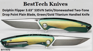 Bestech Knives BT1707D Dolphin Flipper 3.63" S35VN Satin/Stonewashed Two-Tone Drop Point Plain Blade, Green/Gold Titanium Handled Knife Bestech Knives BT1707D Dolphin Flipper 3.63" S35VN Satin/Stonewashed Two-Tone Drop Point Plain Blade, Green/Gold Titanium Handled Knife