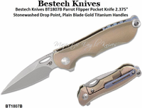 Bestech Knives BT1807B Parrot Flipper Pocket Knife 2.375" Stonewashed Drop Point, Plain Blade Gold Titanium Handles Bestech Knives BT1807B Parrot Flipper Pocket Knife 2.375" Stonewashed Drop Point, Plain Blade Gold Titanium Handles