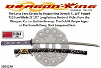 Dragon King Cutlery SD35270 The Lotus Seed Katana by Dragon King Various Shade of Violet From the Wrapped Cotton Ito Handle wrap. The Gold & Purple Sageo on The Smooth Deep, Dark Lacquered Saya. Dragon King Cutlery SD35270 The Lotus Seed Katana by Dragon King Various Shade of Violet From the Wrapped Cotton Ito Handle wrap. The Gold & Purple Sageo on The Smooth Deep, Dark Lacquered Saya.