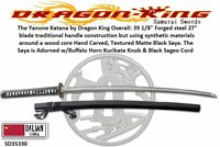 Dragon King Cutlery SD35330 The Yanone Katana by Dragon King traditional handle construction but using synthetic materials around a wood core Hand Carved, Textured Matte Black Saya. The Saya is Adorned w/Buffalo Horn Kurikata Knob & Black Sageo Cord Dragon King Cutlery SD35330 The Yanone Katana by Dragon King traditional handle construction but using synthetic materials around a wood core Hand Carved, Textured Matte Black Saya. The Saya is Adorned w/Buffalo Horn Kurikata Knob & Black Sageo Cord