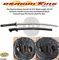 Dragon King Cutlery SD35360 The WarFire Katana by Dragon King Overall: 40 3/4" Blade Steel: 65Mn Blade Length: 28 1/4" The 11” tsuka has a black cotton wrap around real ray skin Handle The saya black textured saya is wrapped with black sageo with a buffalo horn kuiguchi, kurikata and kojiri. Dragon King Cutlery SD35360 The WarFire Katana by Dragon King Overall: 40 3/4" Blade Steel: 65Mn Blade Length: 28 1/4" The 11” tsuka has a black cotton wrap around real ray skin Handle The saya black textured saya is wrapped with black sageo with a buffalo horn kuiguchi, kurikata and kojiri.